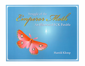 Struggle of the Emperor Moth: An Illustrated ECK Parable