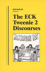 The ECK Tweenie 2 Discourses