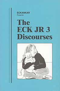 The ECK JR 3 Discourses