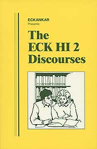 The ECK HI 2 Discourses
