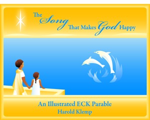 The Song That Makes God Happy: An Illustrated ECK Parable