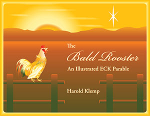 The Bald Rooster: An Illustrated ECK Parable
