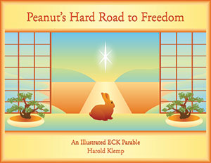 Peanut’s Hard Road to Freedom: An Illustrated ECK Parable