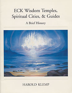 ECK Wisdom Temples, Spiritual Cities, & Guides: A Brief History