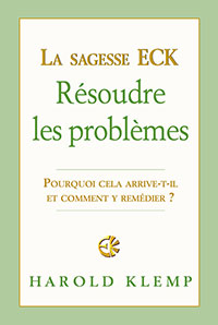 La sagesse ECK : Résoudre les problèmes