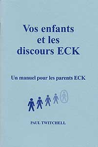 Vos enfants et les discours ECK—Un manuel pour les parents ECK