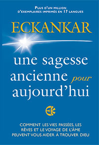 ECKANKAR, une sagesse ancienne pour aujourd'hui