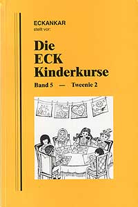 Die ECK-Kinderkurse, Band 5 – Tweenie 2